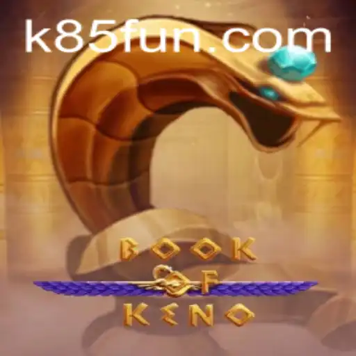 Discover the Thrilling World of BookOfKeno and Unleash the Magic of K85