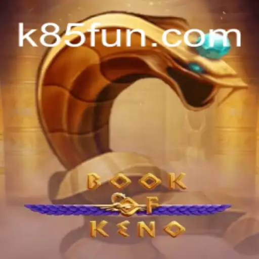 Discover the Thrilling World of BookOfKeno and Unleash the Magic of K85
